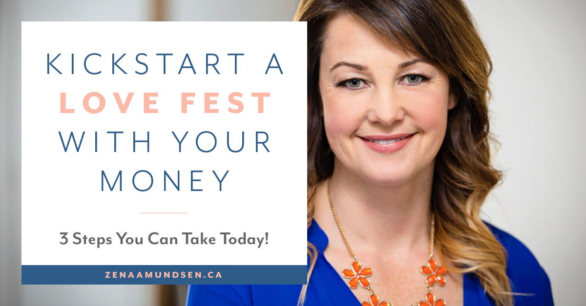3 Steps You Can Take Today to Kickstart a Love-Fest with Your Money