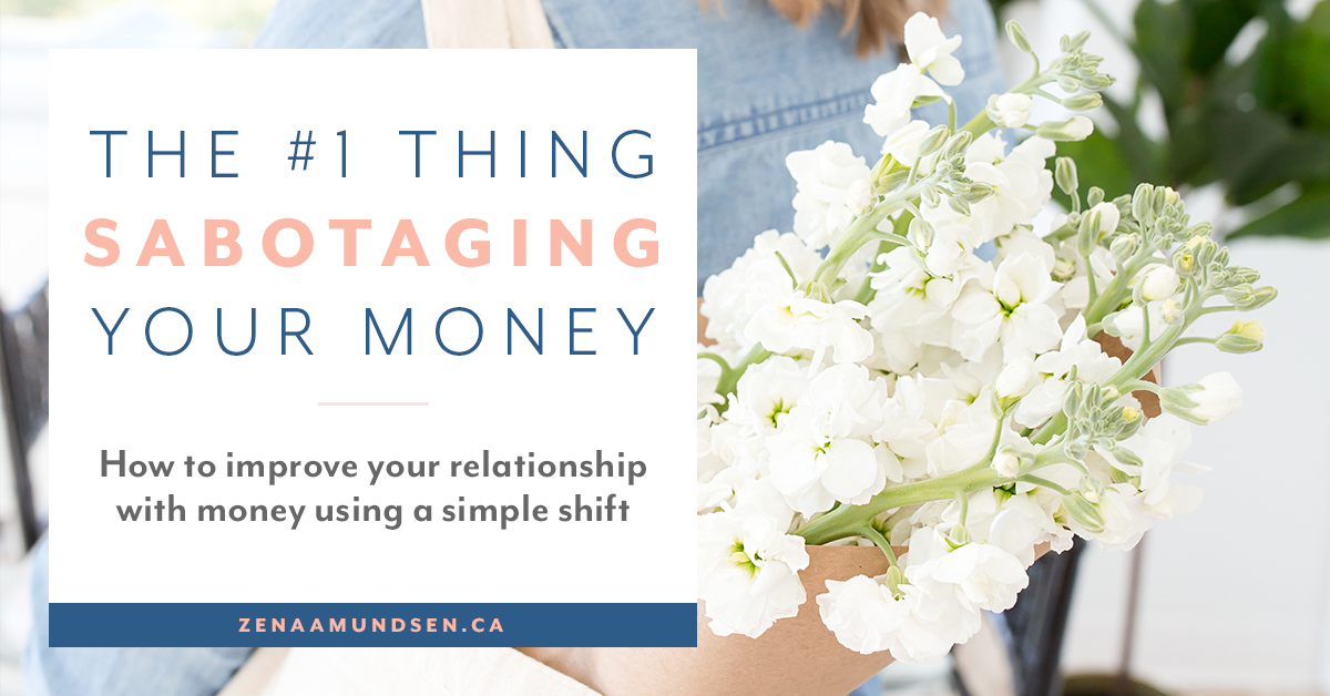 The #1 Thing Sabotaging Your Relationship with Money