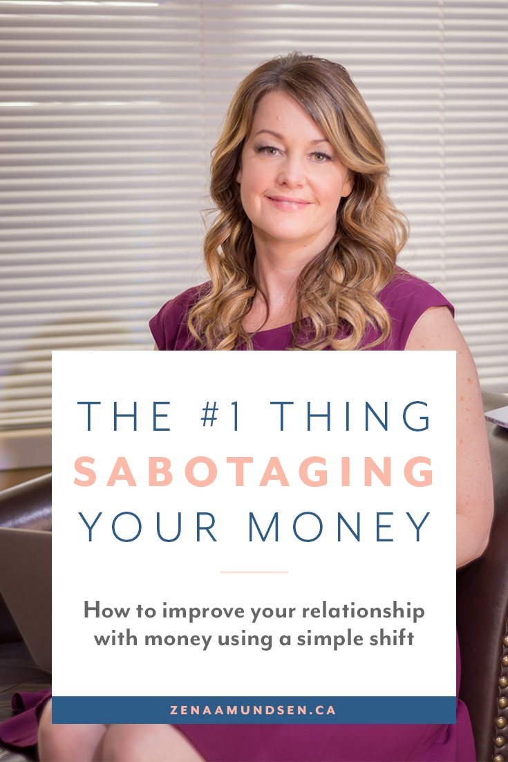 The #1 Thing Sabotaging Your Relationship with Money by Zena Amundsen