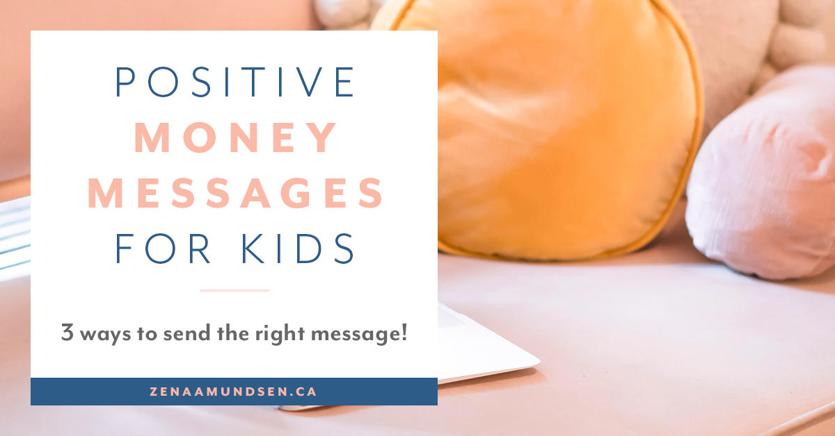 How to create a positive money message for your children